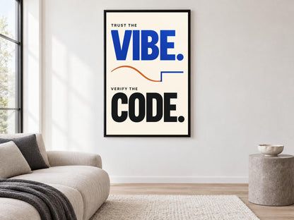 a poster with the text "Trust the VIBE. Verify the CODE." displayed on a wall in a living room setting.