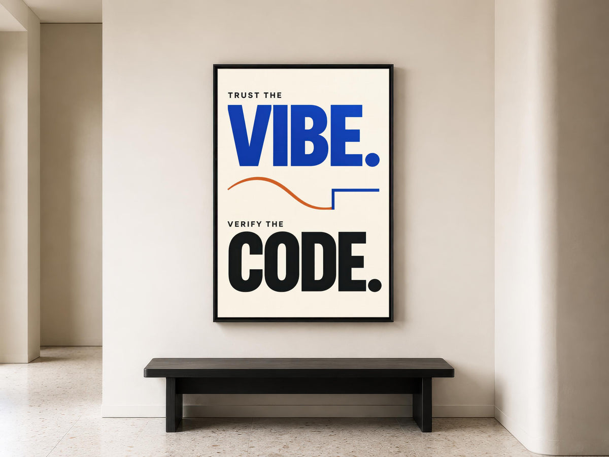 a poster with the text "Trust the VIBE. Verify the CODE." displayed on a wall above a black bench.